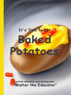 cover image of It's Time to Eat Baked Potatoes